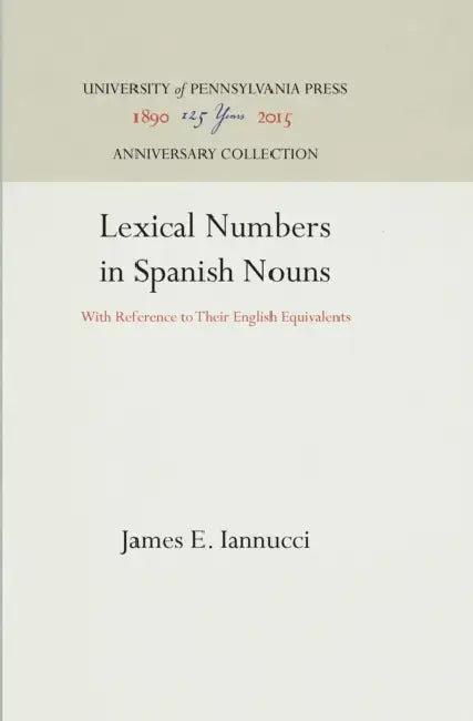 Lexical Numbers in Spanish Nouns (English, James E. Iannucci)