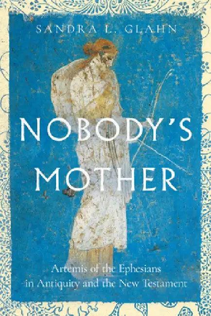 Nobody's Mother (English, Sandra L. Glahn)