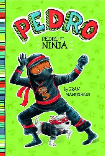 Pedro el Ninja = Pedro the Ninja (English, Tammie Lyon | Fran Manushkin | Trusted Trusted Translations)