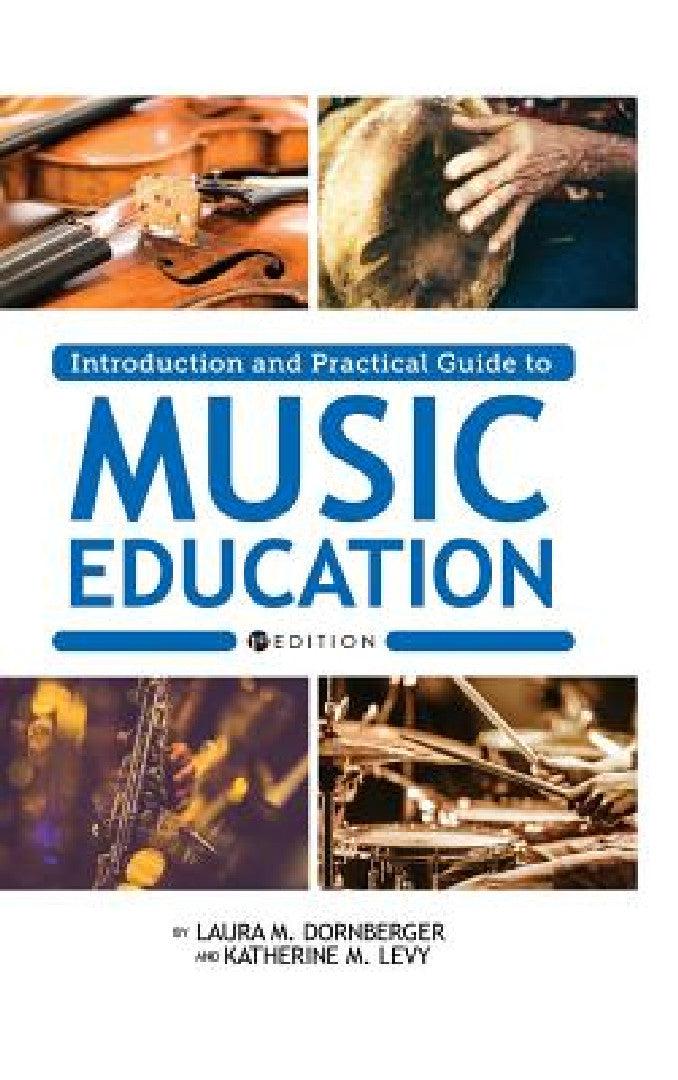 Introduction and Practical Guide to Music Education (English, Laura M. Dornberger)