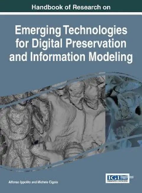 Handbook of Research on Emerging Technologies for Digital Preservation and Information Modeling (English, Alfonso Ippolito | Michela Cigola)