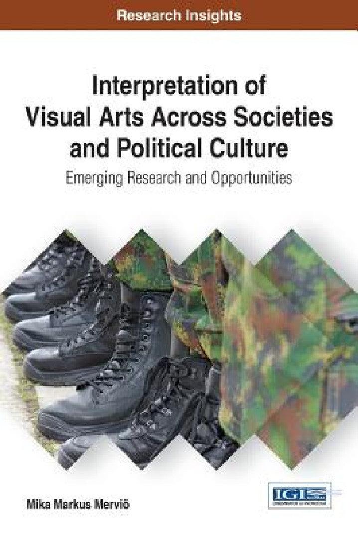 Interpretation of Visual Arts Across Societies and Political Culture (English, Mika Markus Merviö)
