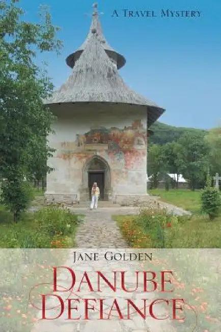 Danube Defiance (English, Jane Golden)