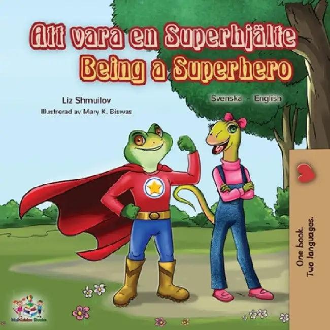 Being a Superhero (Swedish English Bilingual Book) (English, Liz Shmuilov | Kidkiddos Books)