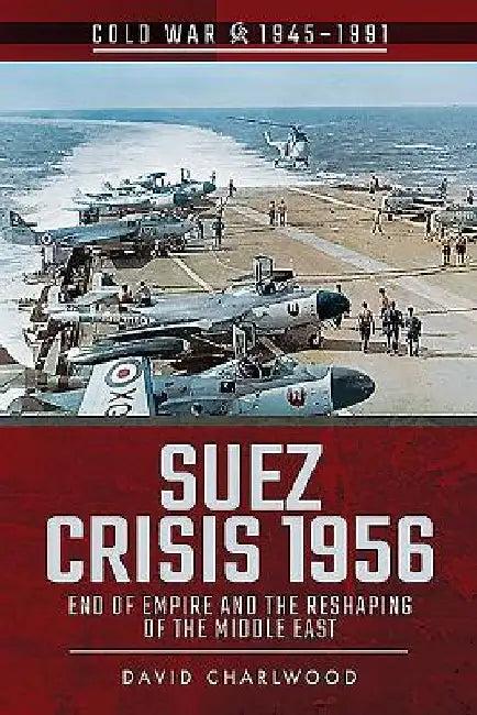 Suez Crisis 1956 (English, David Charlwood)