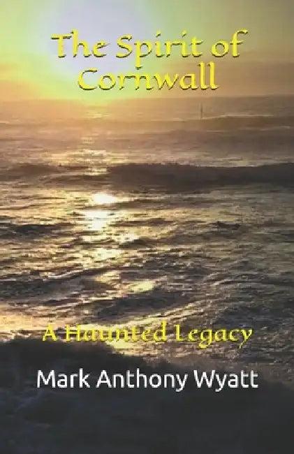 The Spirit of Cornwall (English, Mark Anthony Wyatt)