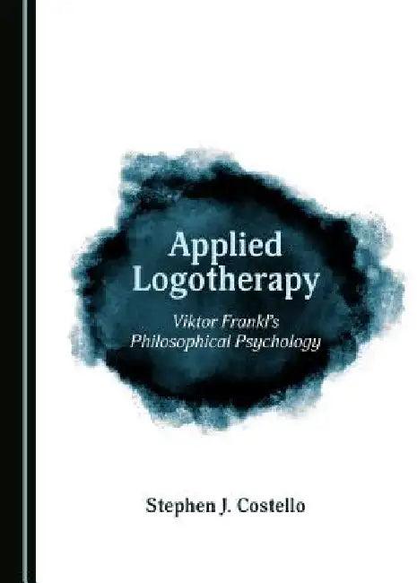 Applied Logotherapy (English, Stephen J. Costello)