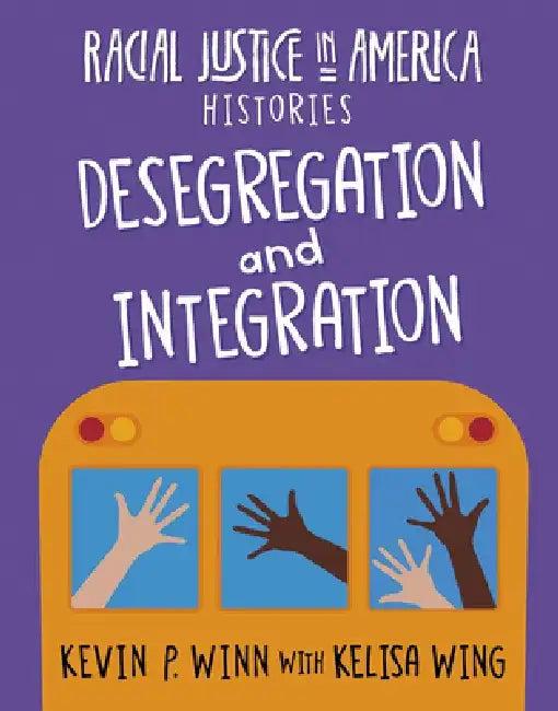 Desegregation and Integration (English, Kevin P. Winn | Kelisa Wing)