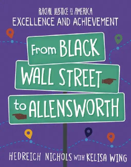 From Black Wall Street to Allensworth (English, Hedreich Nichols | Kelisa Wing)