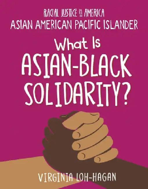 What Is Asian-Black Solidarity? (English, Virginia Loh-Hagan)