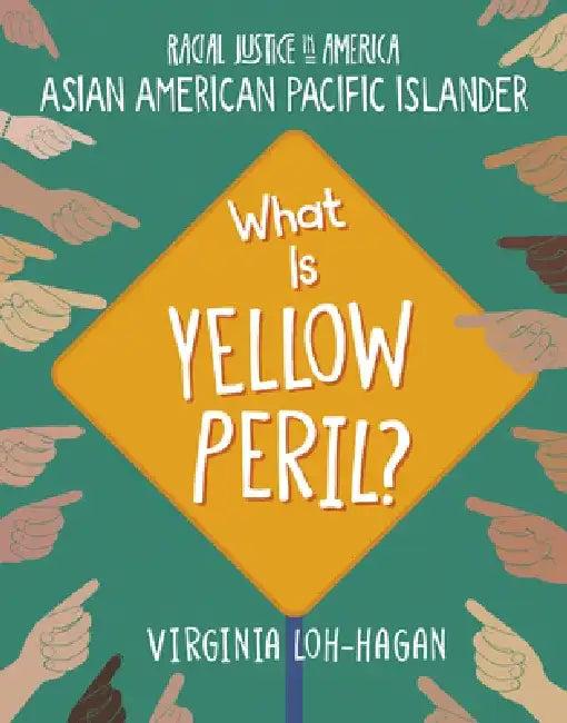 What Is Yellow Peril? (English, Virginia Loh-Hagan)