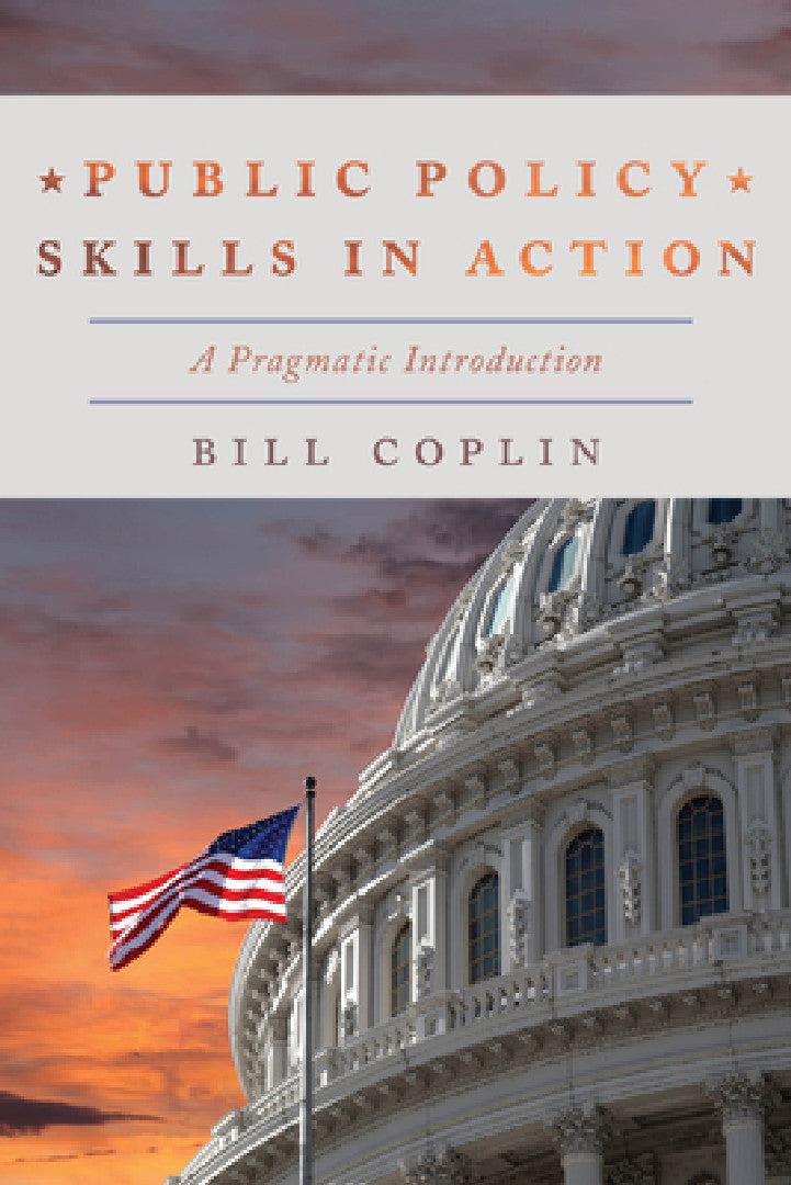 Public Policy Skills in Action (English, Bill Coplin)