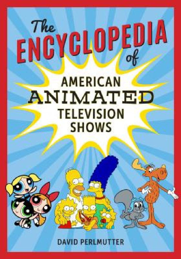 Encyclopedia of American Animated Television Shows (English, David Perlmutter)
