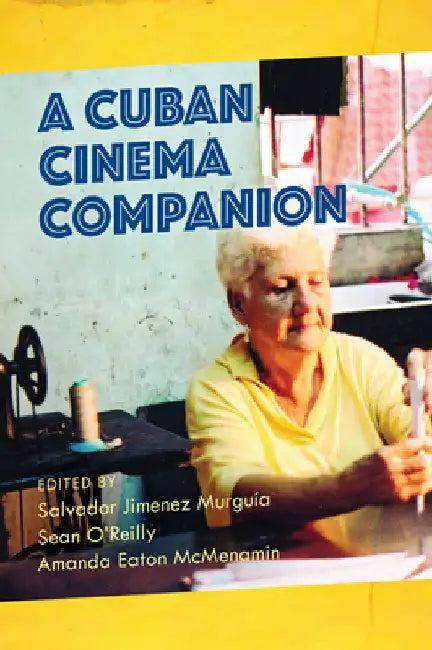 Cuban Cinema Companion (English, Salvador Jiménez Murguía | Sean O'Reilly | Amanda McMenamin)