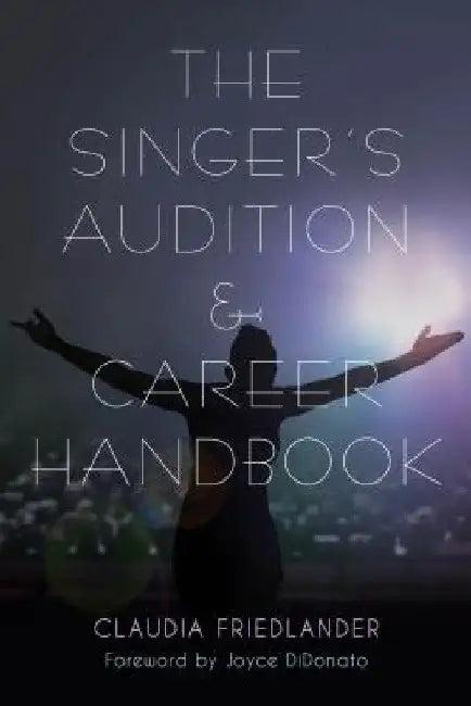 Singer's Audition & Career Handbook (English, Claudia Friedlander | Joyce Didonato)