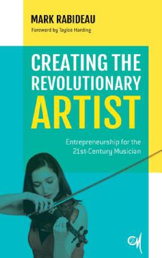 Creating the Revolutionary Artist (English, Mark Rabideau | Tayloe Harding)