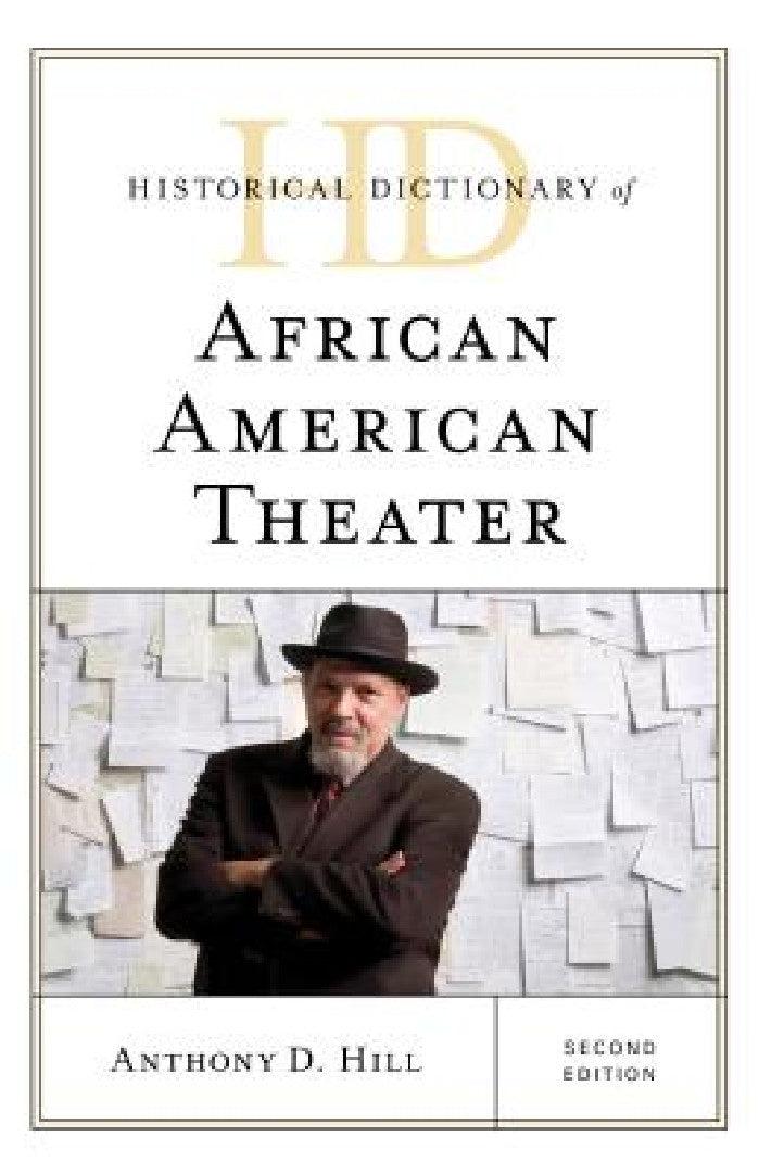 Historical Dictionary of African American Theater (English, Anthony D. Hill)