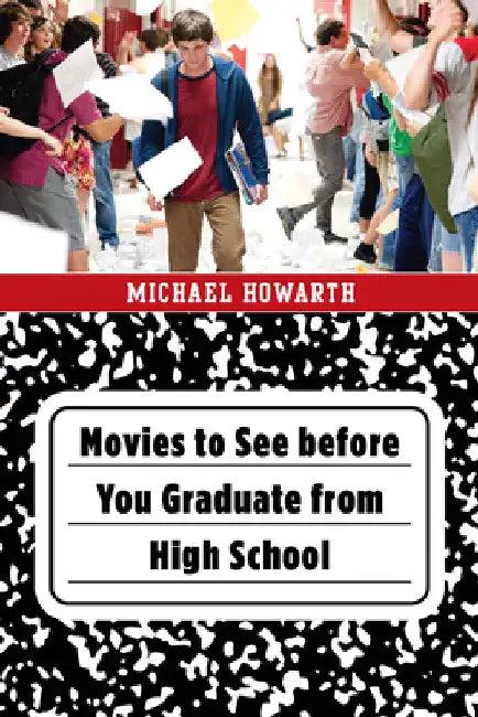 Movies to See before You Graduate from High School (English, Michael Howarth)