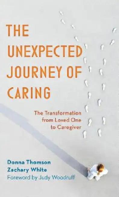 Unexpected Journey of Caring (English, Donna Thomson | Zachary White | Judy Woodruff)