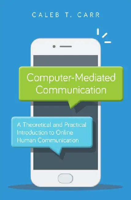 Computer-Mediated Communication (English, Caleb T. Carr)