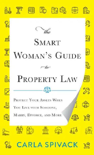 Smart Woman's Guide to Property Law (English, Carla Spivack)