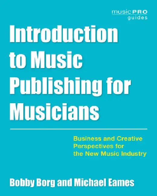 Introduction to Music Publishing for Musicians (English, Bobby Borg | Michael Eames)