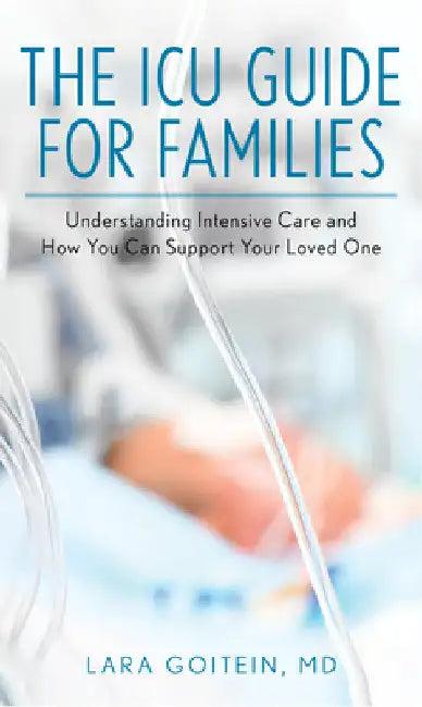 ICU Guide for Families (English, Lara Goitein)
