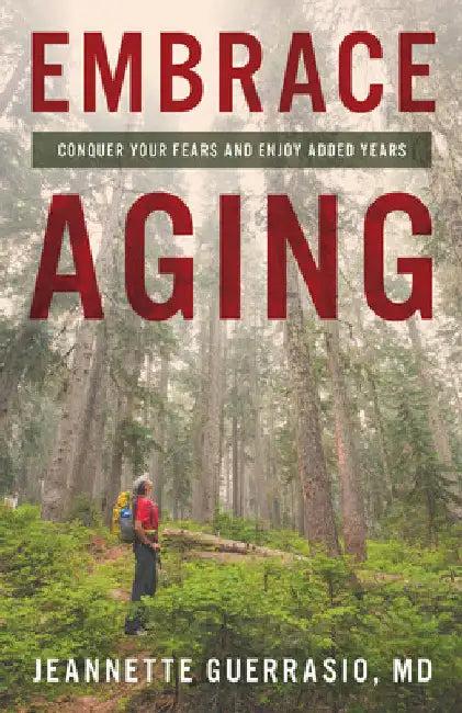 Embrace Aging (English, Jeannette Guerrasio)