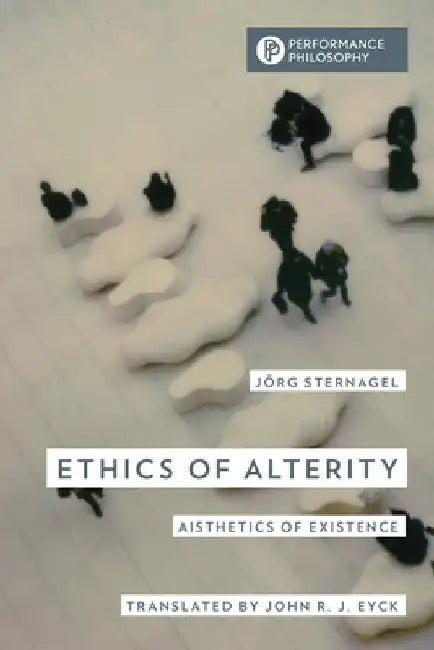 Ethics of Alterity (English, Jörg Sternagel | John R. J. Eyck | Tony McCaffrey)