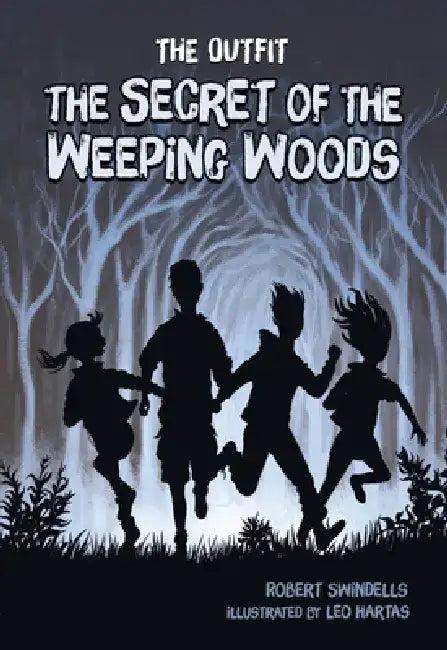The Secret of the Weeping Woods (English, Robert Swindells | Leo Hartas)