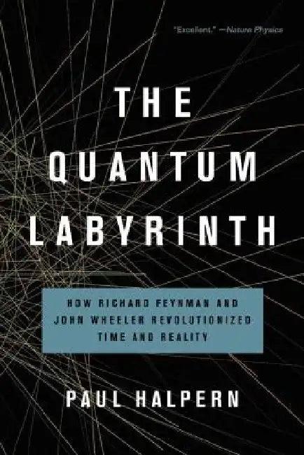 The Quantum Labyrinth (English, Paul Halpern)