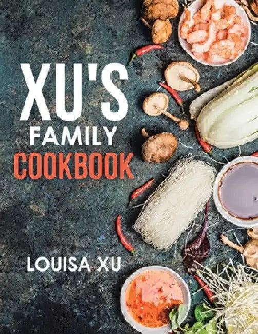 Xu's Family Cookbook (English, Louisa Xu)