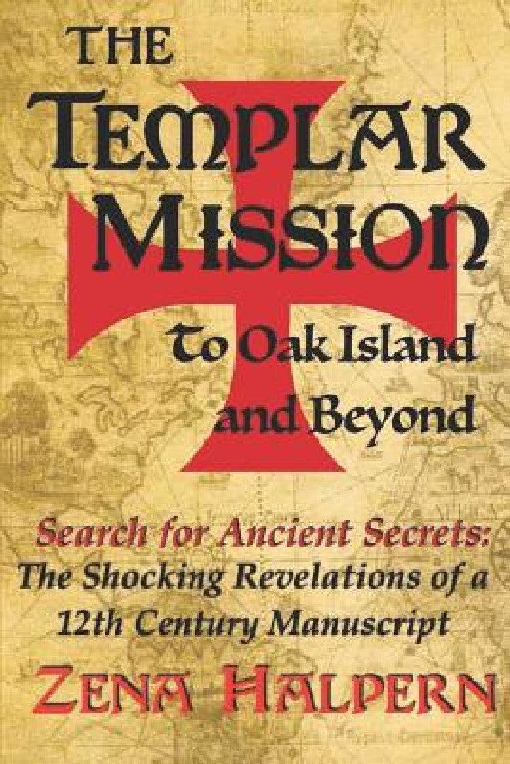 The Templar Mission to Oak Island and Beyond (English, Zena Halpern)