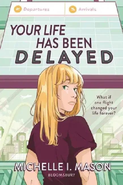 Your Life Has Been Delayed (English, Michelle I. Mason)