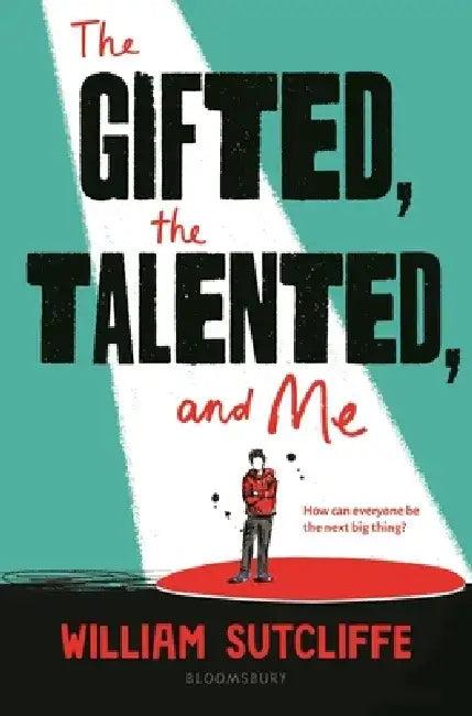 The Gifted, the Talented, and Me (English, William Sutcliffe)