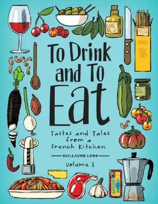 To Drink and to Eat Vol. 1 (English, Guillaume Long)