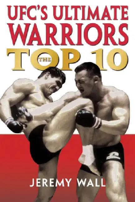 Ufc's Ultimate Warriors (English, Jeremy Wall)