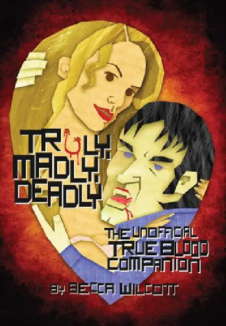 Truly, Madly, Deadly (English, Becca Wilcott)
