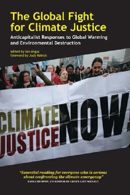 The Global Fight for Climate Justice (English, Ian Angus | Judy Rebick)
