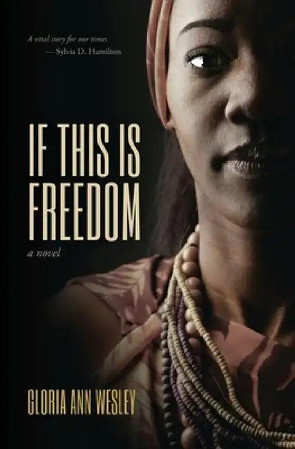 If This Is Freedom (English, Gloria Ann Wesley)