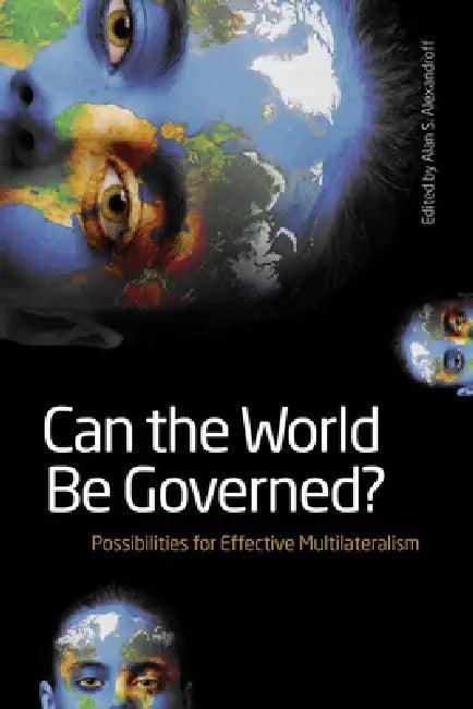 Can the World Be Governed? (English, Alan S. Alexandroff)