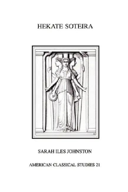 Hekate Soteira (English, Sarah Iles Johnston)
