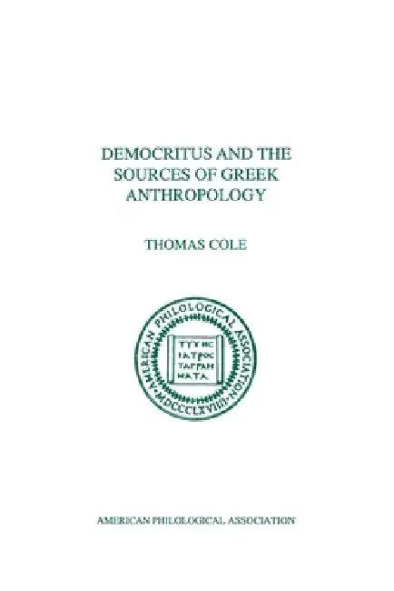 Democritus and the Sources of Greek Anthropology (English, Thomas Cole)