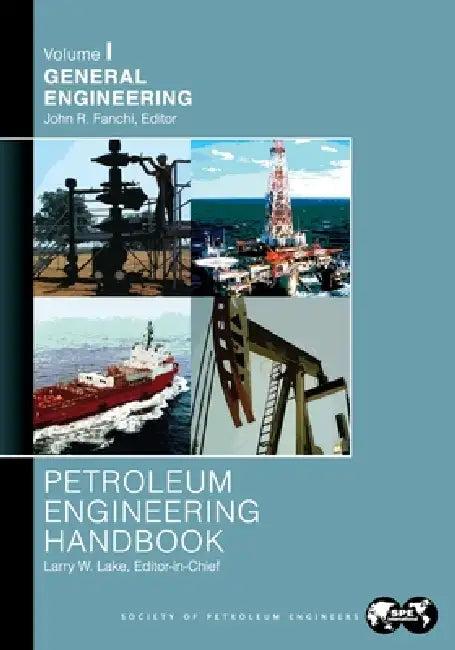 Petroleum Engineering Handbook Volume I (English, Larry Lake)