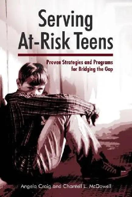 Serving At-Risk Teens (English, Angela Craig | Chantell L. McDowell)