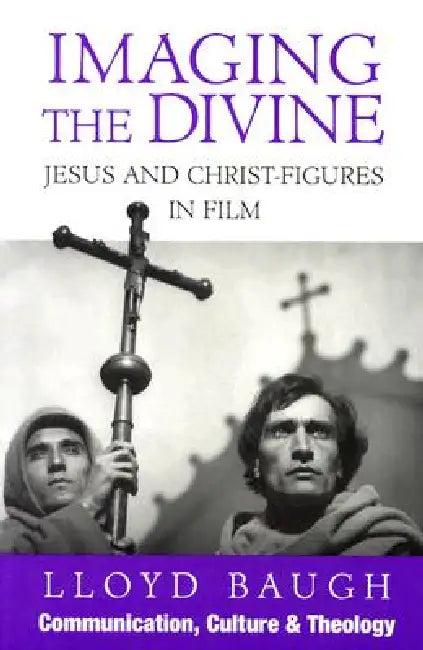 Imaging the Divine (English, Lloyd Baugh)