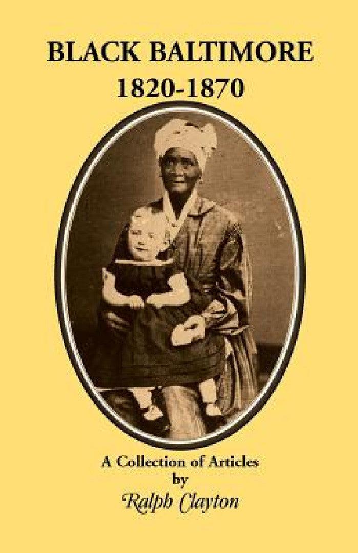 Black Baltimore, 1820-1870 (English, Ralph Clayton)