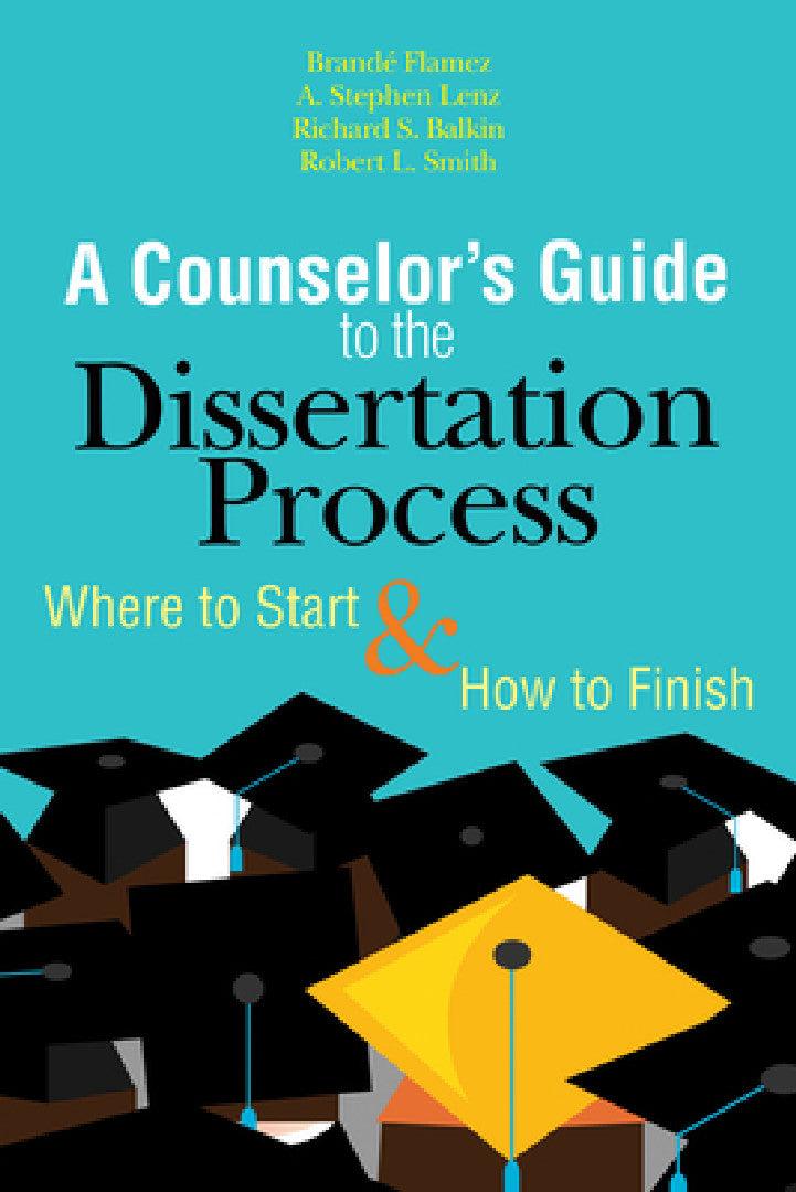 A Counselor's Guide to the Dissertation Process (English, Brande Flamez | A. Stephen Lenz | Richard S. Balkin)