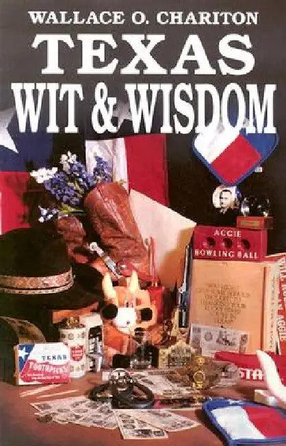 Texas Wit & Wisdom (English, Wallace O. Chariton)