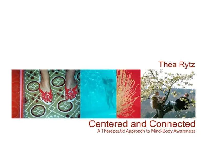 Centered and Connected (English, Thea Rytz)